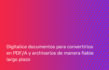 How to digitize a document to PDF/A for archiving